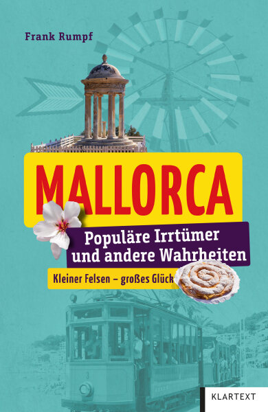 Mallorca Populäre Irrtümer und andere Wahrheiten